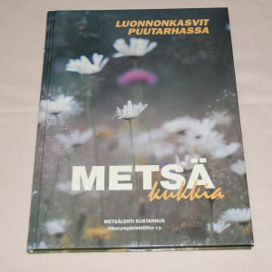 Metsäkukkia - Luonnonkasvit puutarhassa